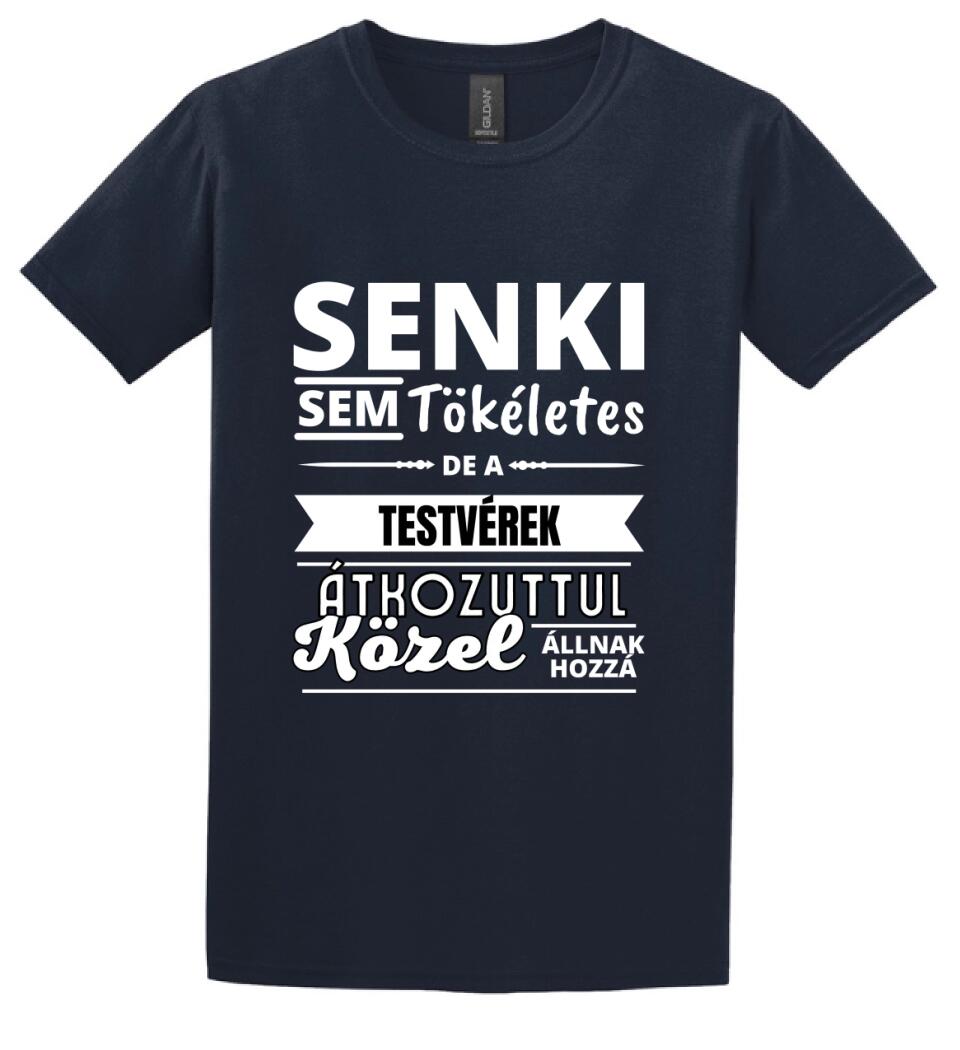 SENKI SEM TÖKÉLETES DE  TESTVÉREK