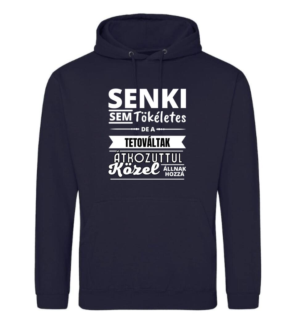 SENKI SEM TÖKÉLETES DE  TETOVÁLTAK