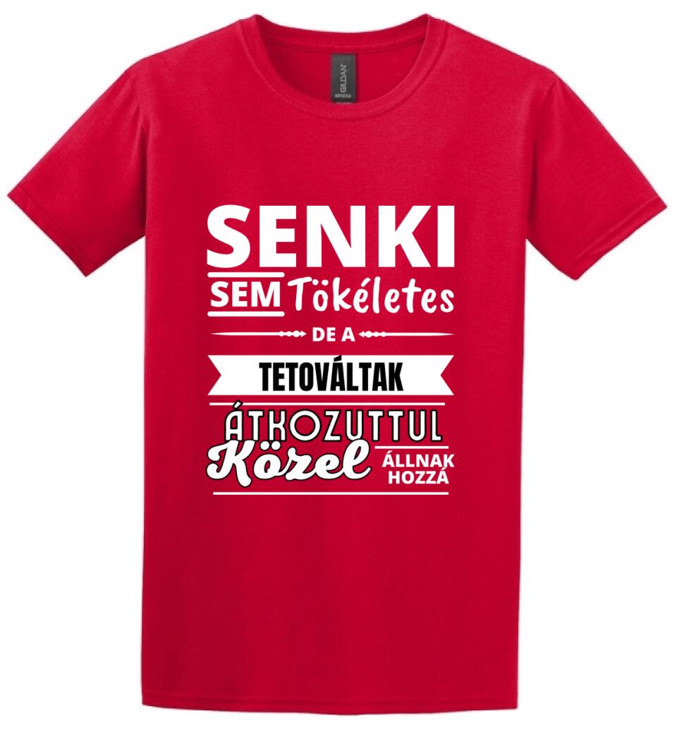 SENKI SEM TÖKÉLETES DE  TETOVÁLTAK