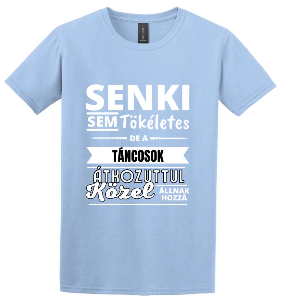 SENKI SEM TÖKÉLETES DE  TÁNCOSOK