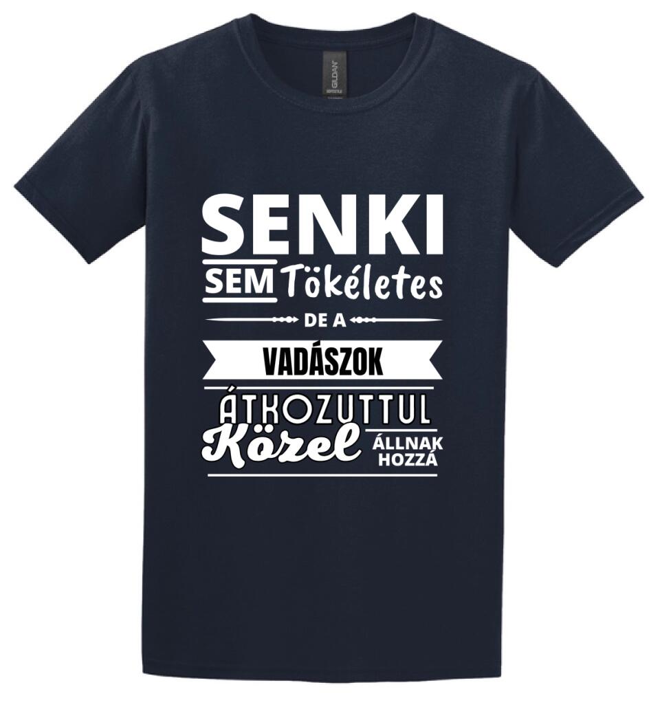 SENKI SEM TÖKÉLETES DE  VADÁSZOK