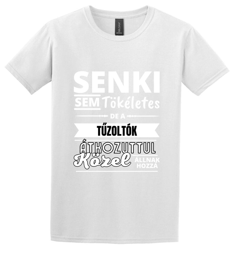 SENKI SEM TÖKÉLETES DE  TŰZOLTÓK