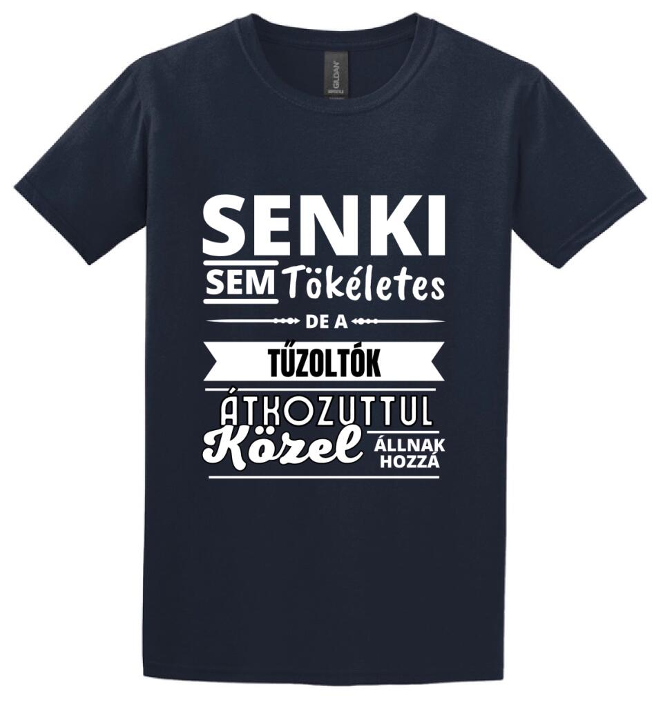 SENKI SEM TÖKÉLETES DE  TŰZOLTÓK