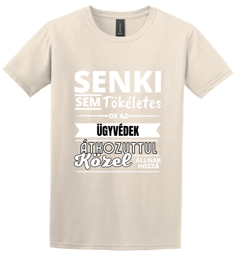 SENKI SEM TÖKÉLETES DE  ÜGYVÉDEK