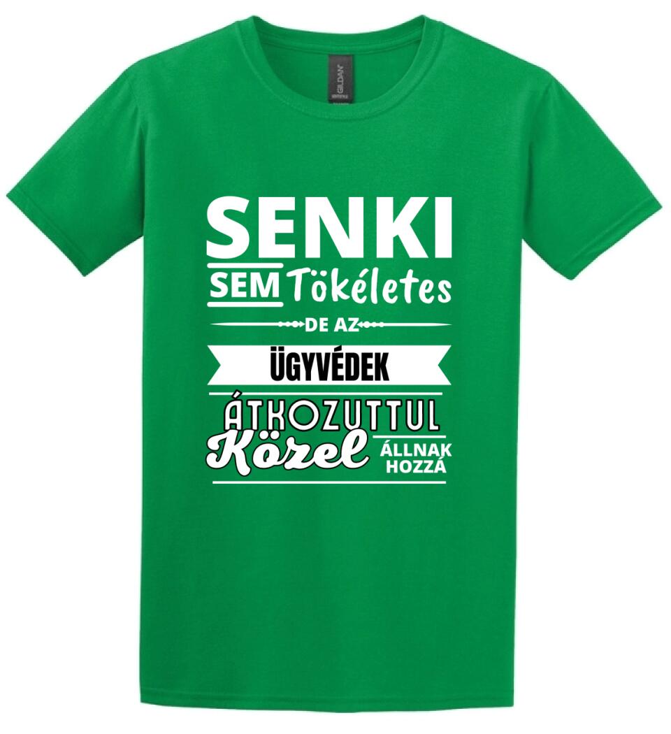 SENKI SEM TÖKÉLETES DE  ÜGYVÉDEK
