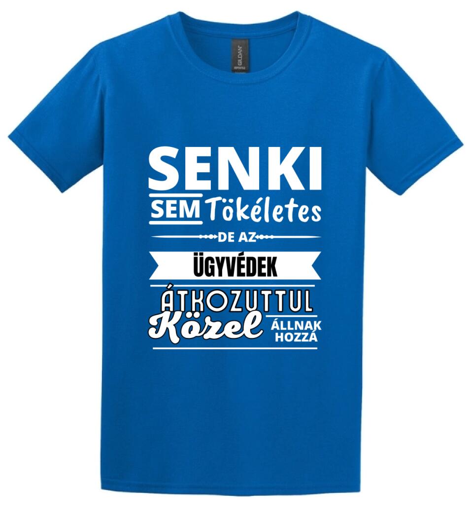 SENKI SEM TÖKÉLETES DE  ÜGYVÉDEK