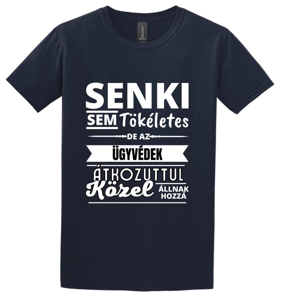 SENKI SEM TÖKÉLETES DE  ÜGYVÉDEK