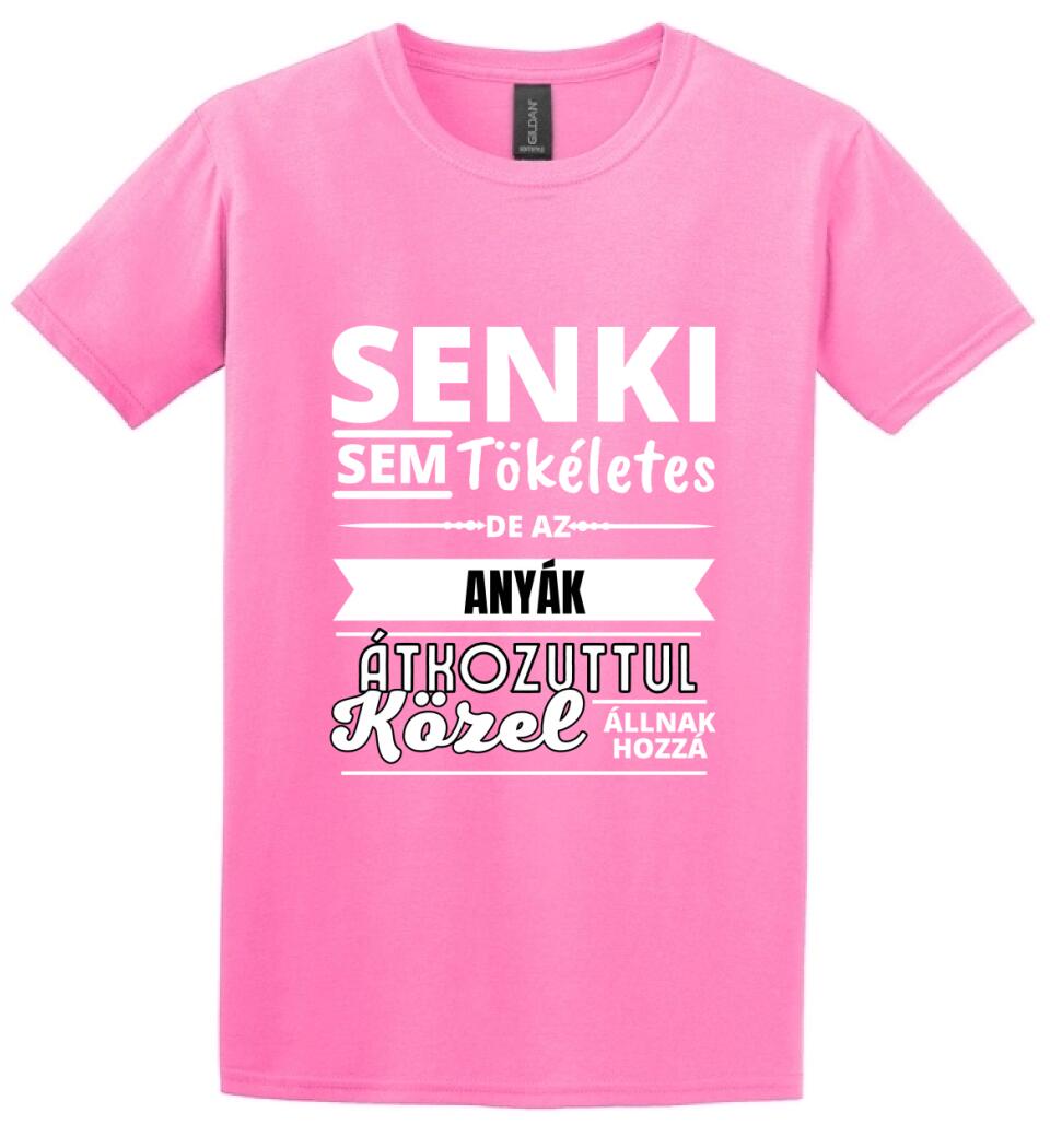 SENKI SEM TÖKÉLETES DE ANYÁK