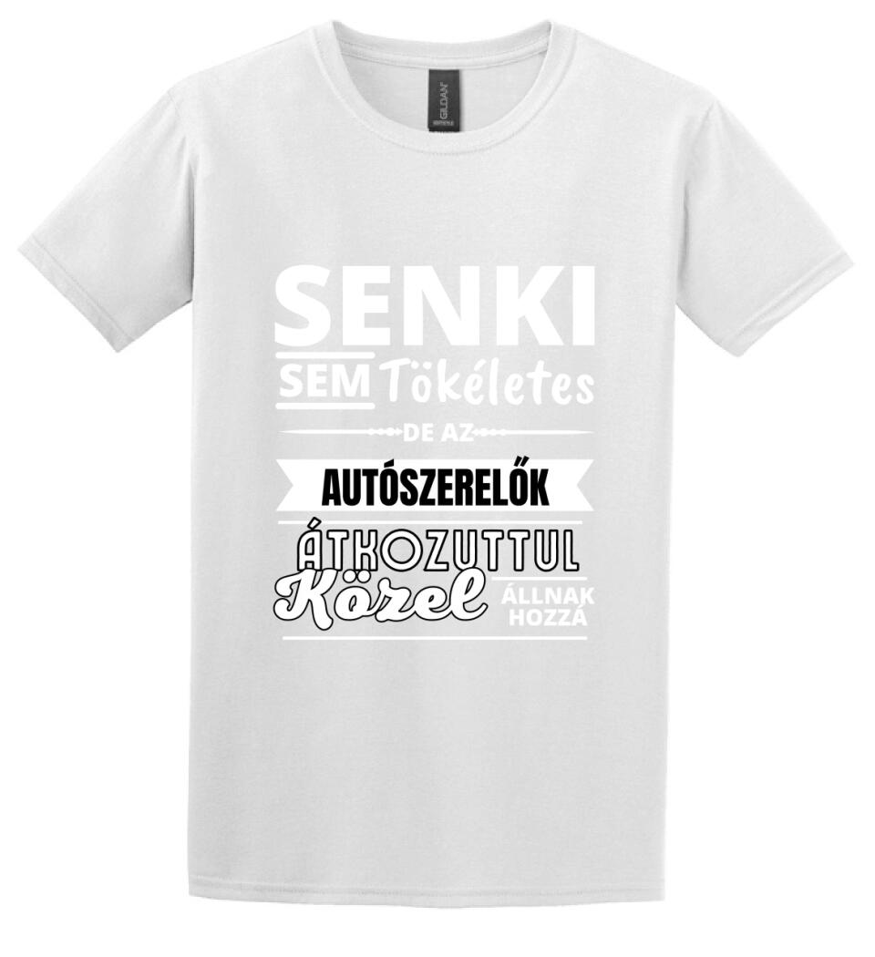 SENKI SEM TÖKÉLETES DE AUTÓSZERELŐK