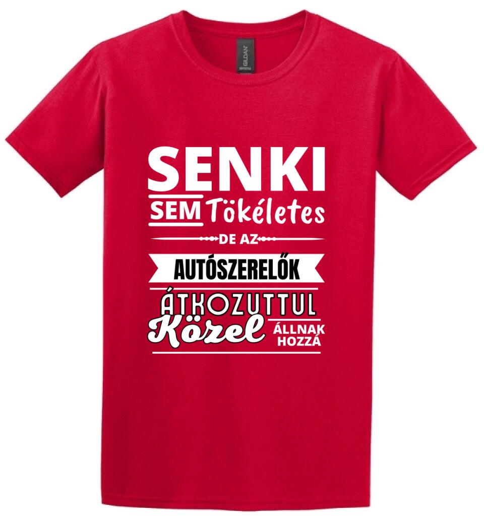 SENKI SEM TÖKÉLETES DE AUTÓSZERELŐK