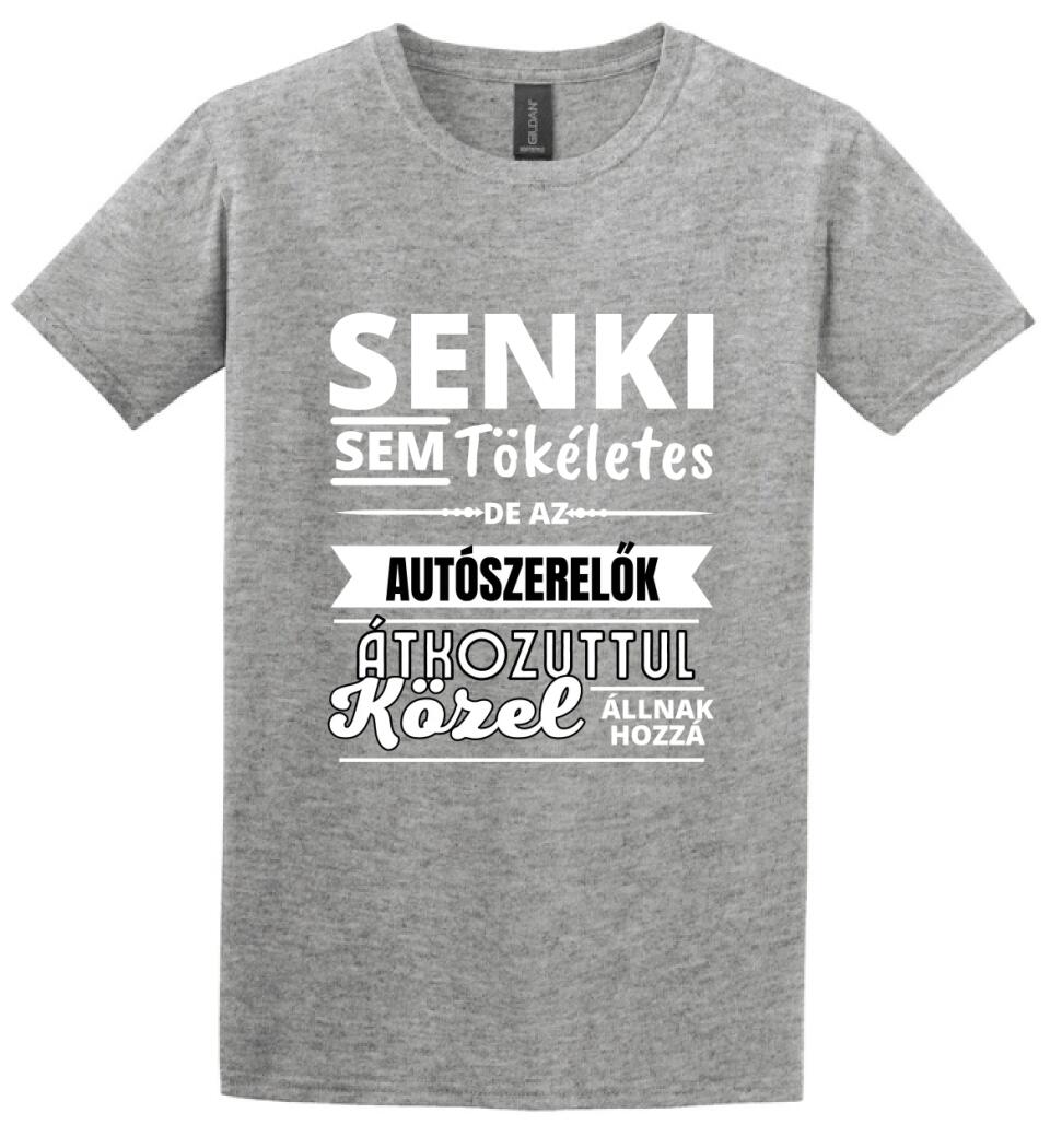 SENKI SEM TÖKÉLETES DE AUTÓSZERELŐK