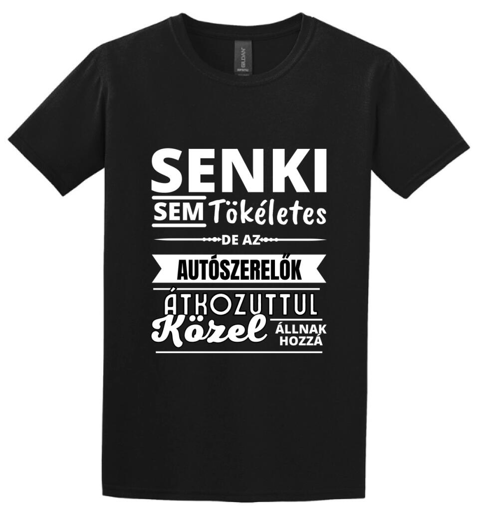 SENKI SEM TÖKÉLETES DE AUTÓSZERELŐK