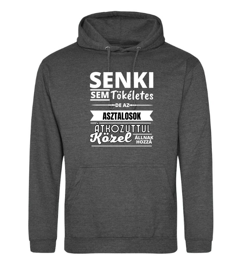SENKI SEM TÖKÉLETES DE ASZTALOS