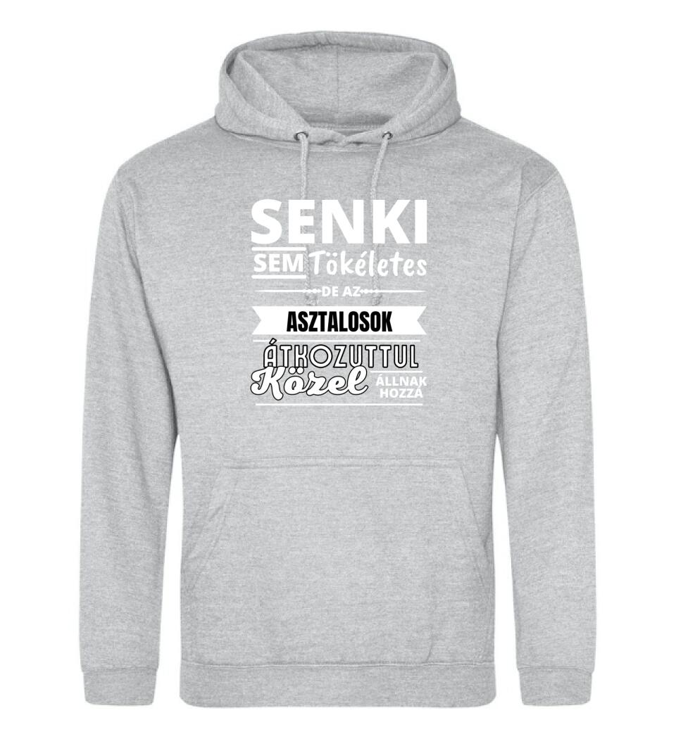 SENKI SEM TÖKÉLETES DE ASZTALOS