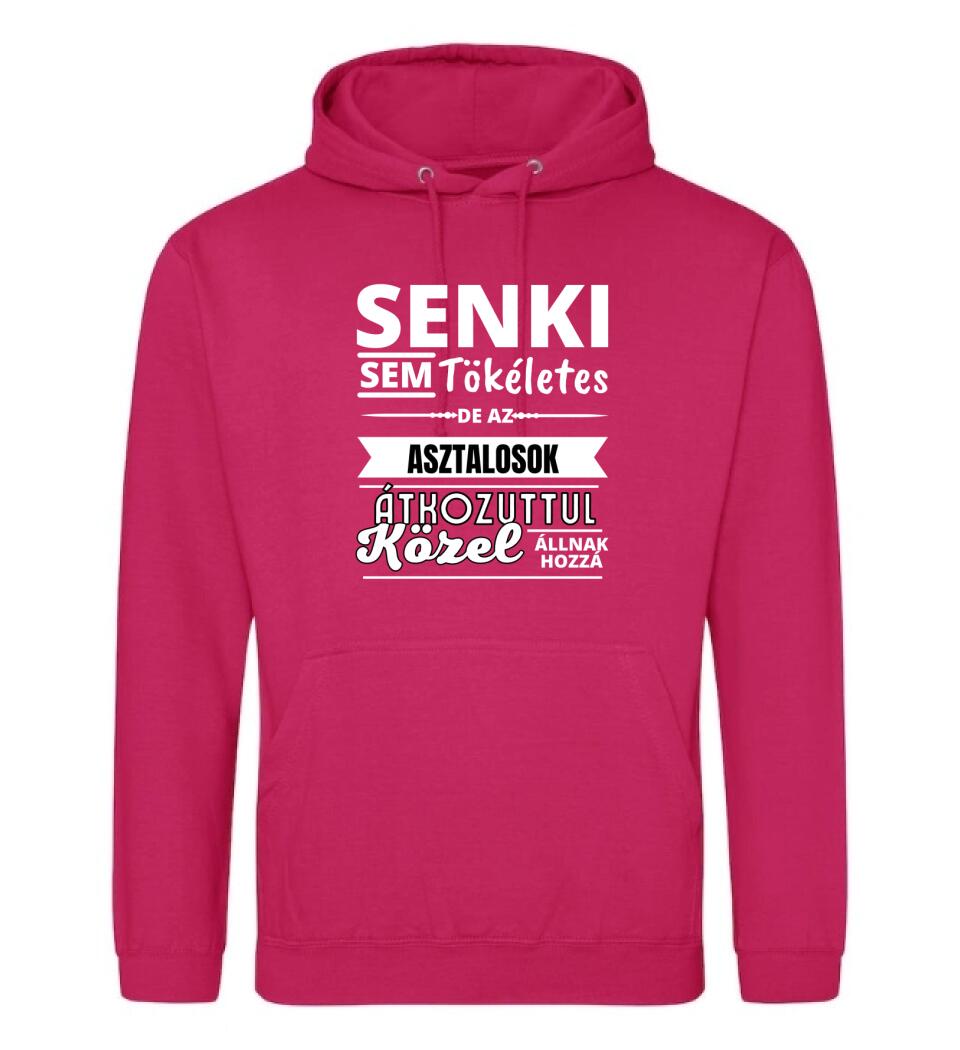 SENKI SEM TÖKÉLETES DE ASZTALOS