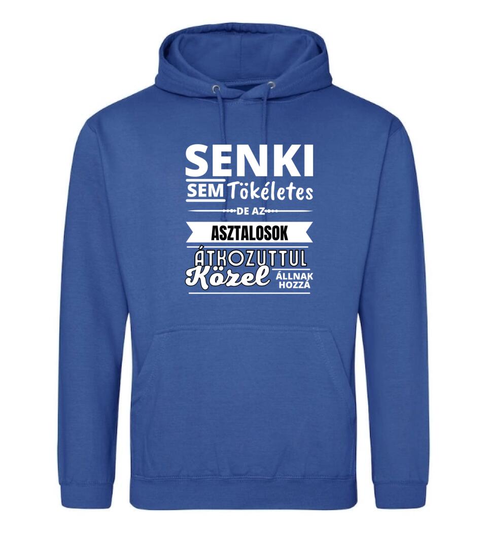 SENKI SEM TÖKÉLETES DE ASZTALOS
