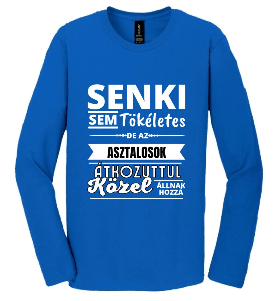 SENKI SEM TÖKÉLETES DE ASZTALOS