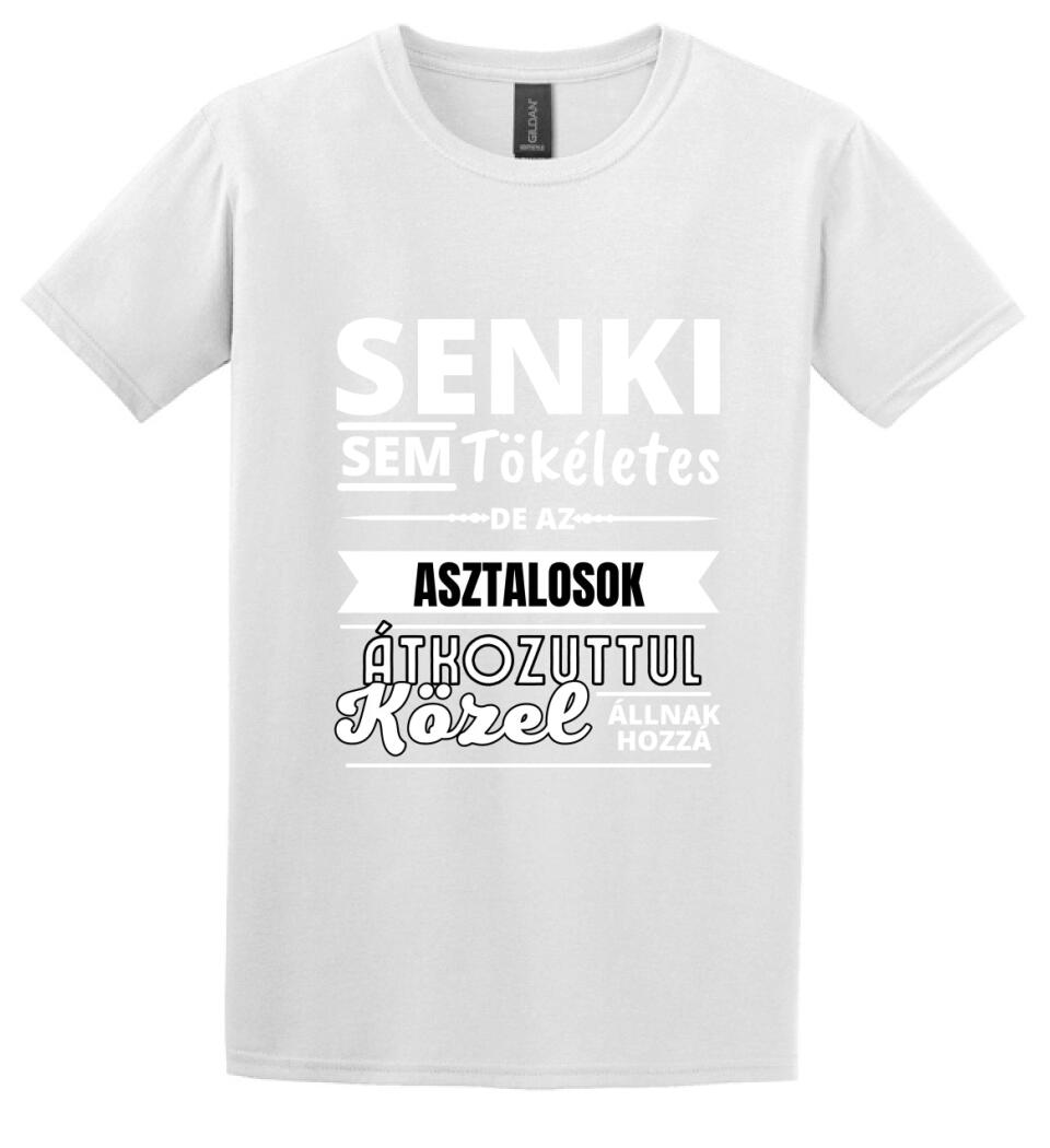 SENKI SEM TÖKÉLETES DE ASZTALOS