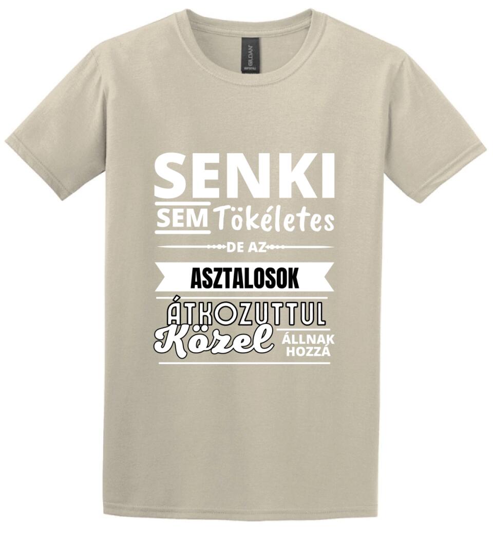 SENKI SEM TÖKÉLETES DE ASZTALOS