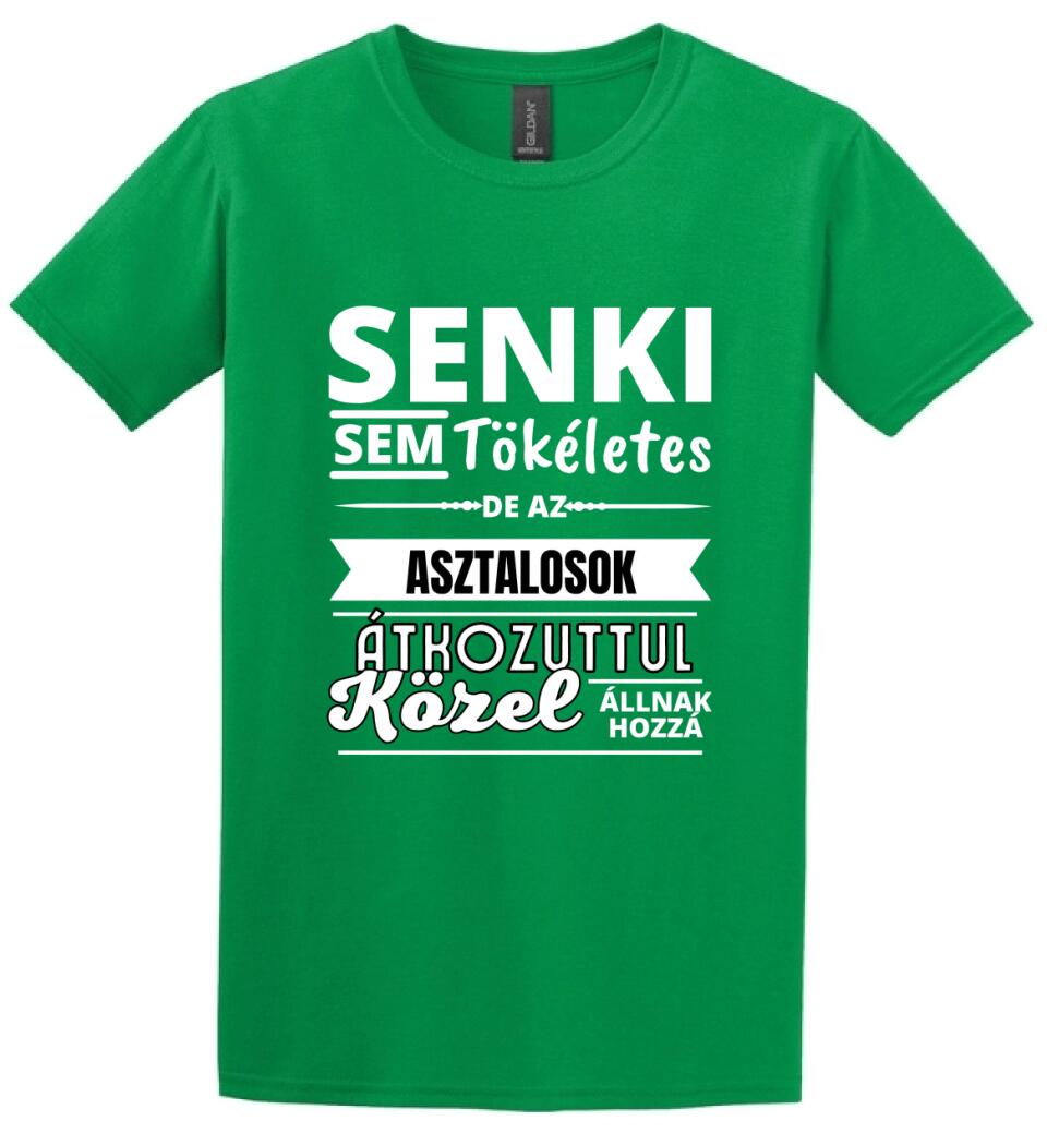 SENKI SEM TÖKÉLETES DE ASZTALOS