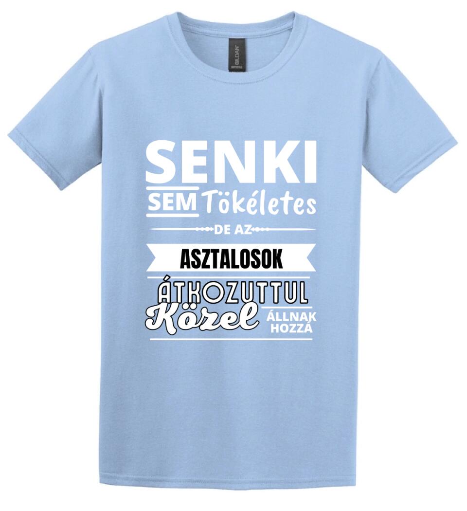 SENKI SEM TÖKÉLETES DE ASZTALOS