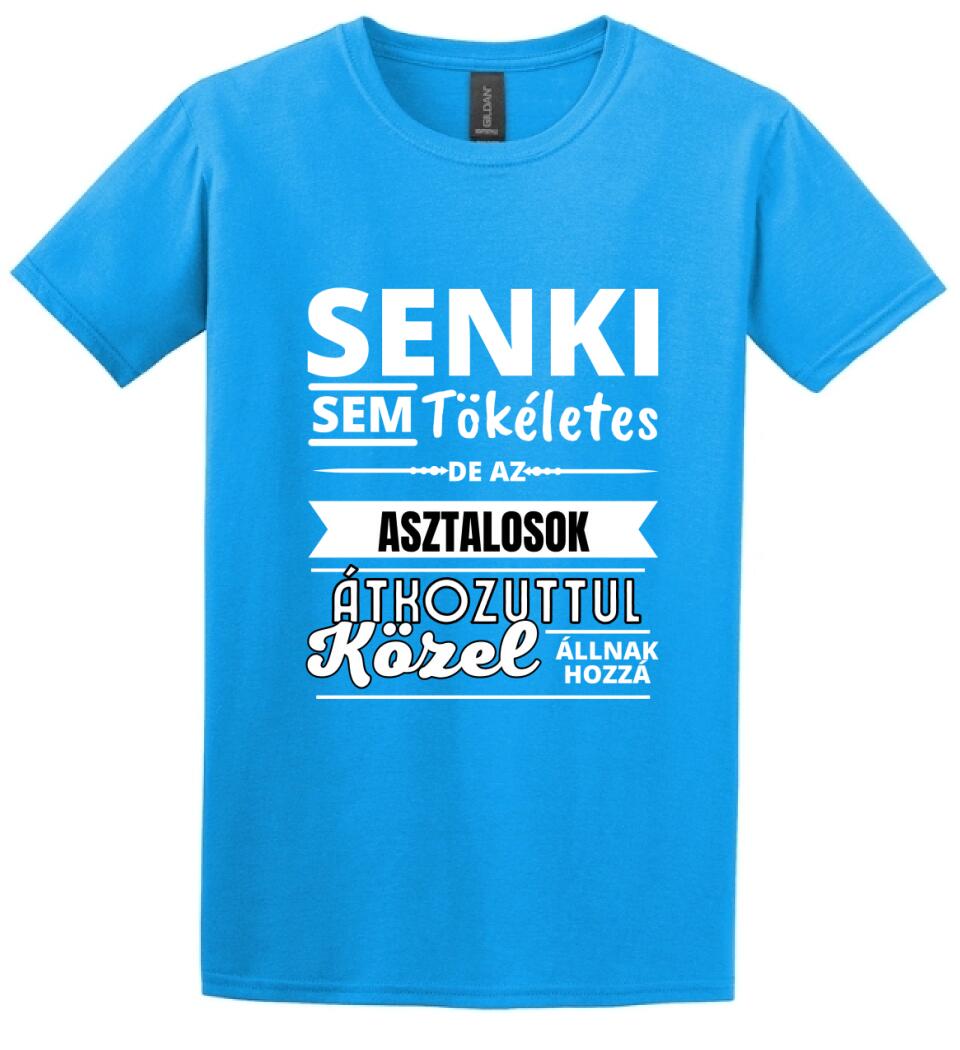 SENKI SEM TÖKÉLETES DE ASZTALOS