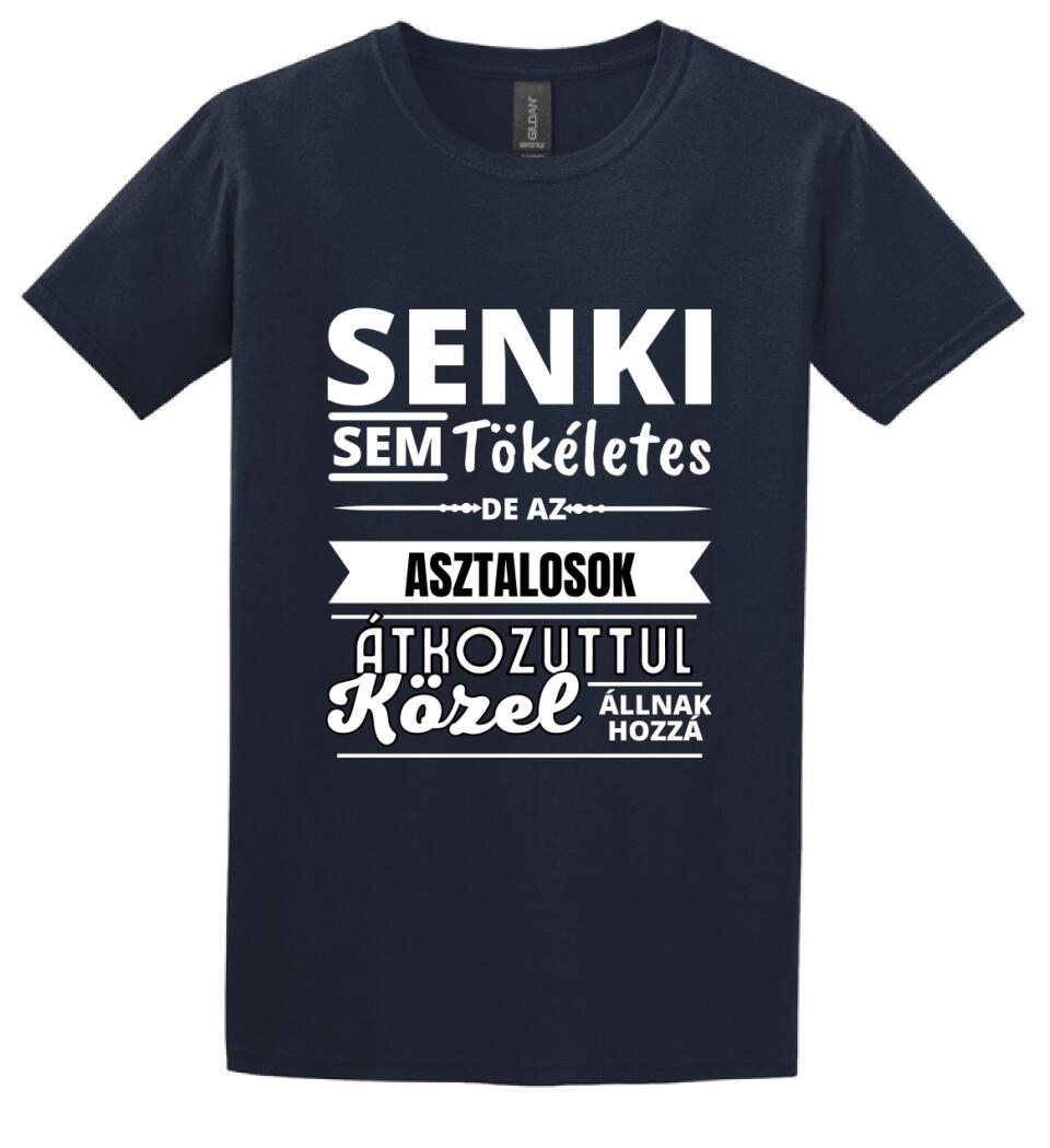 SENKI SEM TÖKÉLETES DE ASZTALOS