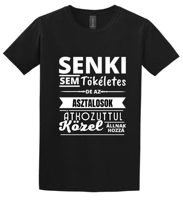 SENKI SEM TÖKÉLETES DE ASZTALOS