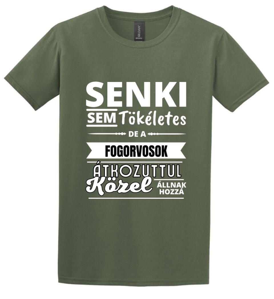 SENKI SEM TÖKÉLETES DE FOGORVOSOK