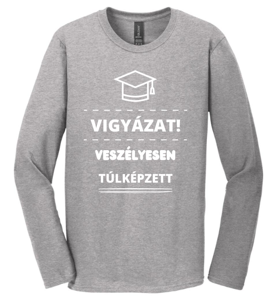 VESZÉLYESEN TÚLKÉPZETT