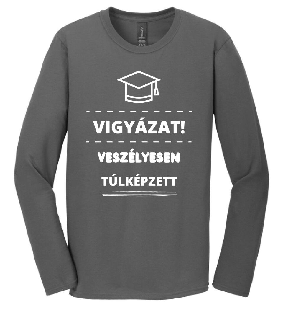 VESZÉLYESEN TÚLKÉPZETT