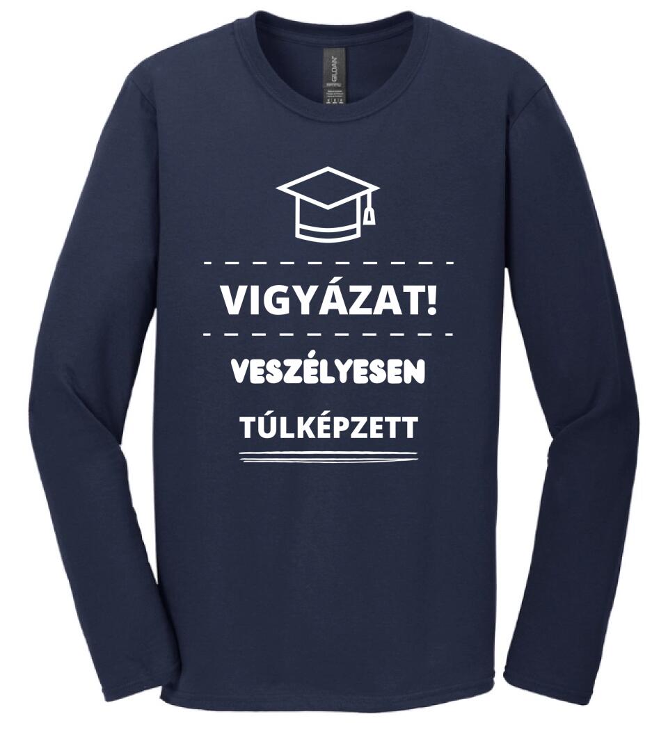 VESZÉLYESEN TÚLKÉPZETT
