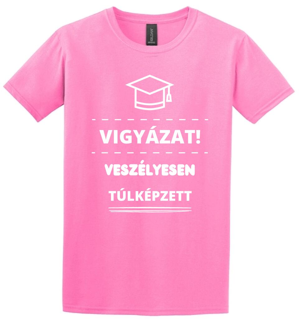 VESZÉLYESEN TÚLKÉPZETT