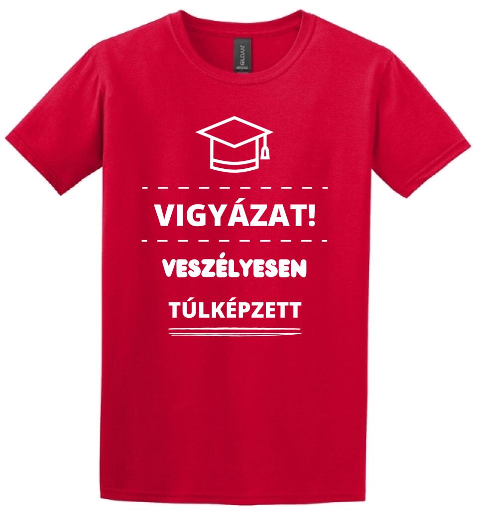 VESZÉLYESEN TÚLKÉPZETT