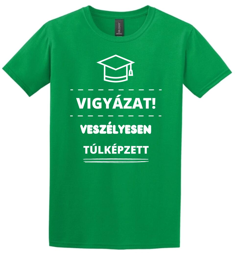 VESZÉLYESEN TÚLKÉPZETT