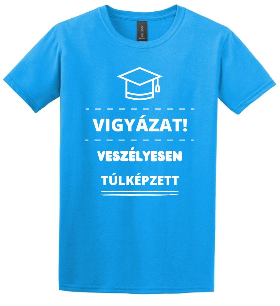 VESZÉLYESEN TÚLKÉPZETT