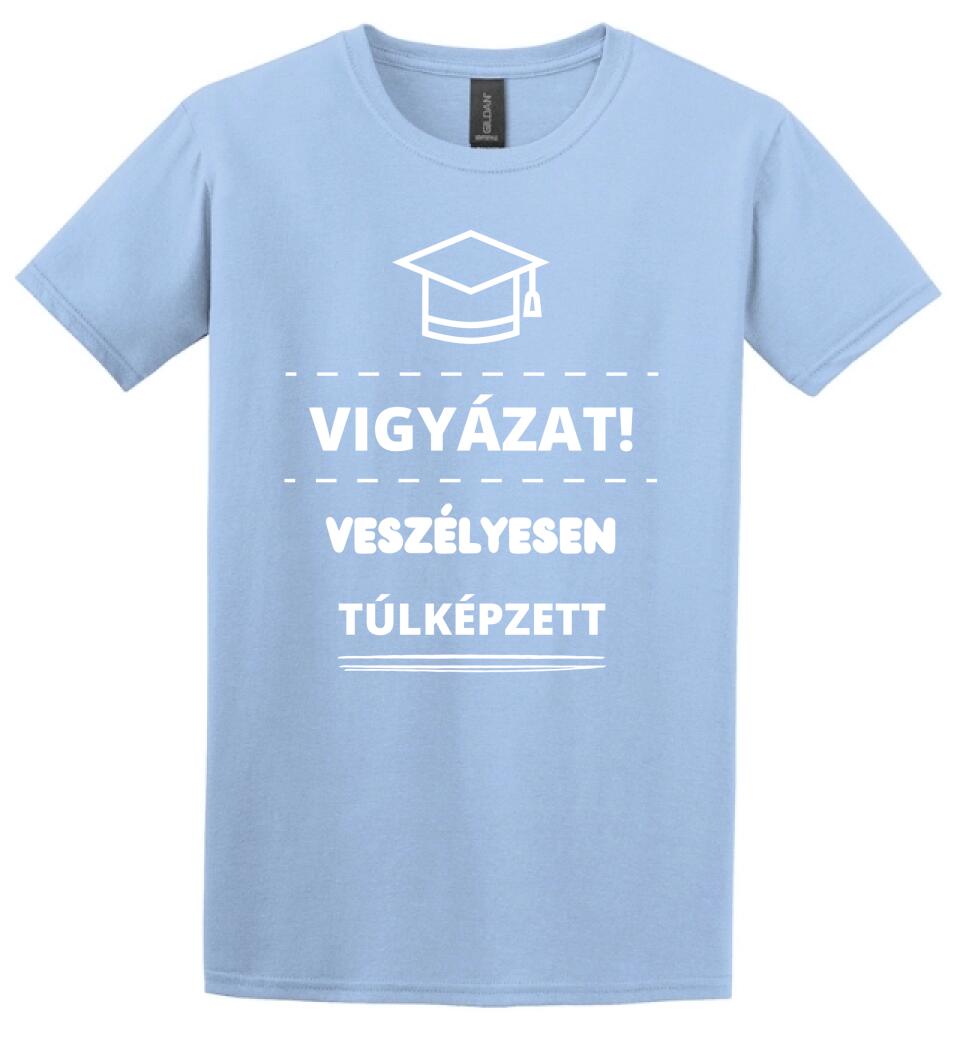 VESZÉLYESEN TÚLKÉPZETT