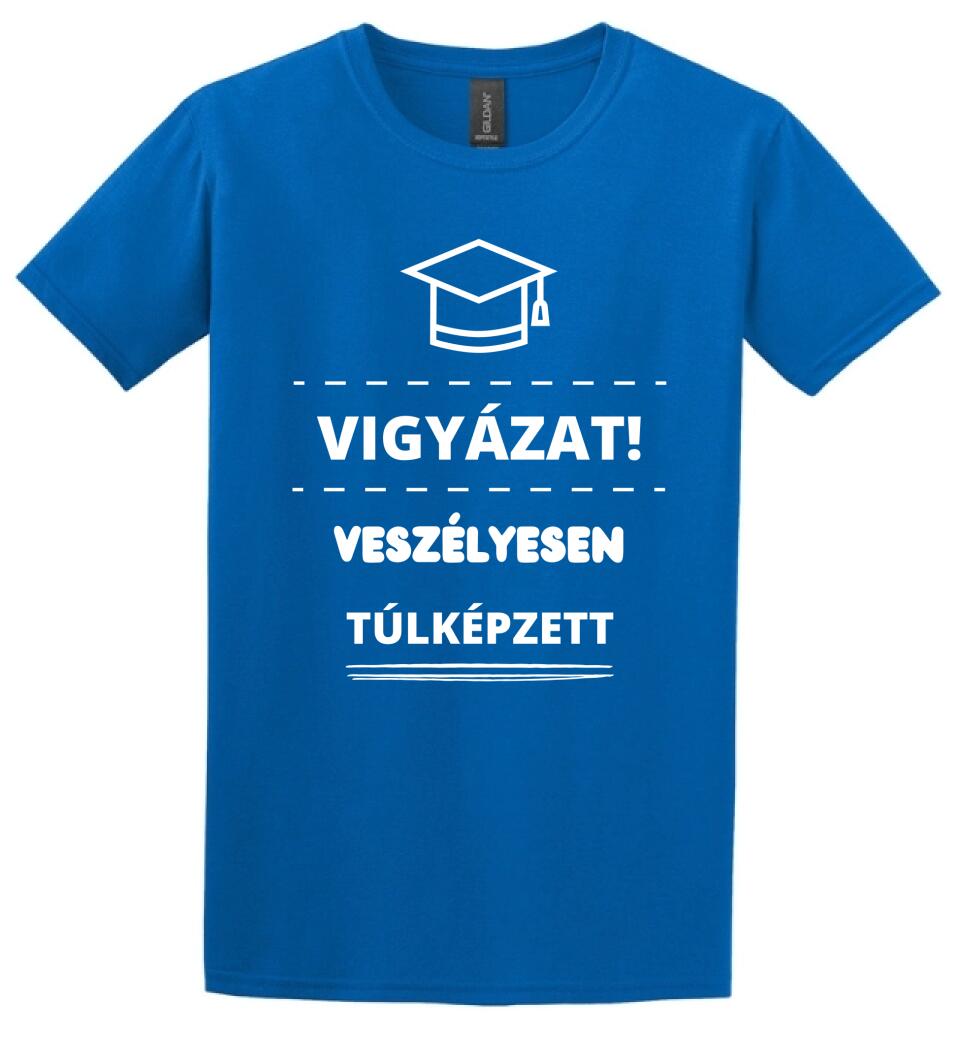 VESZÉLYESEN TÚLKÉPZETT
