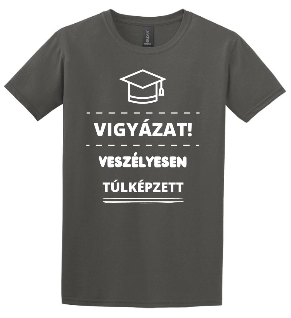 VESZÉLYESEN TÚLKÉPZETT