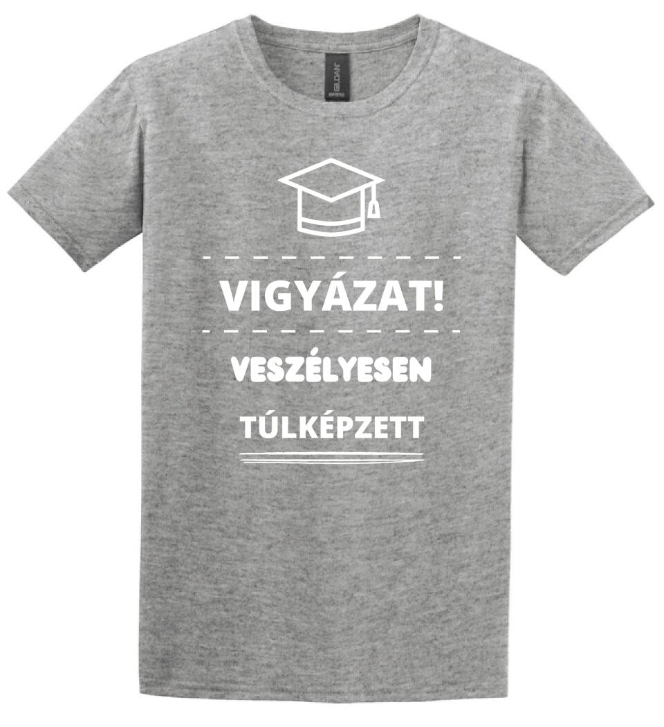 VESZÉLYESEN TÚLKÉPZETT