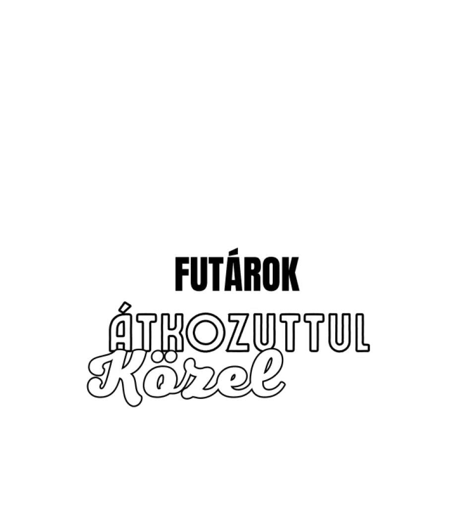 SENKI SEM TÖKÉLETES DE FUTÁROK