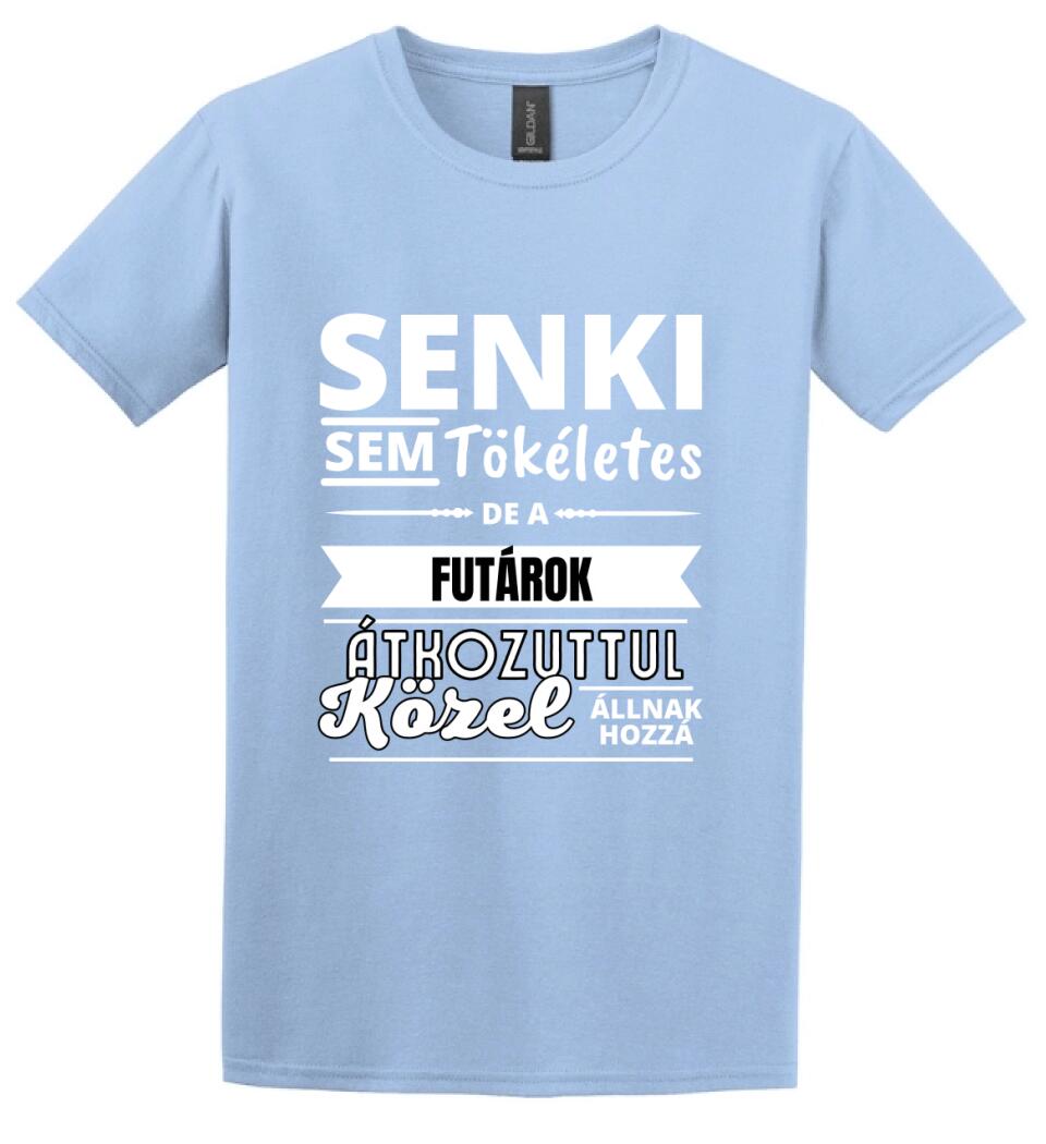 SENKI SEM TÖKÉLETES DE FUTÁROK