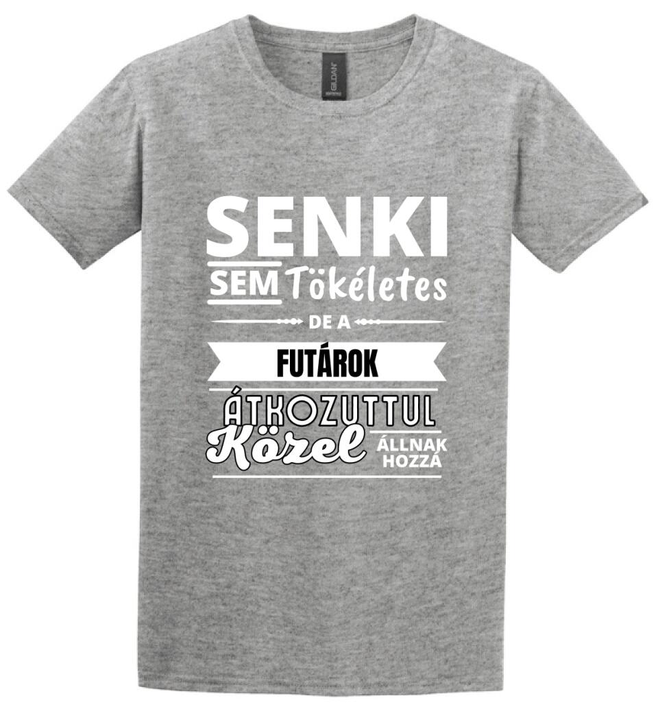SENKI SEM TÖKÉLETES DE FUTÁROK