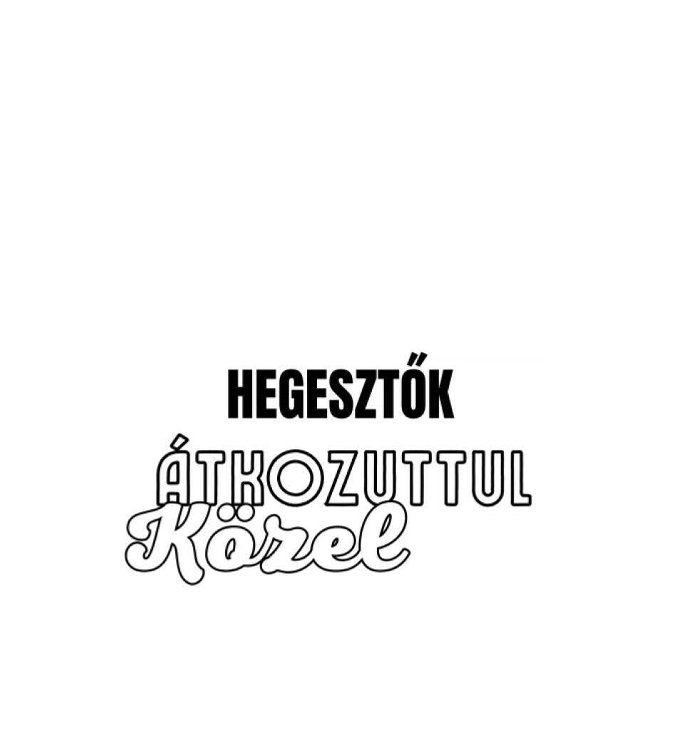 SENKI SEM TÖKÉLETES DE HEGESZTŐK