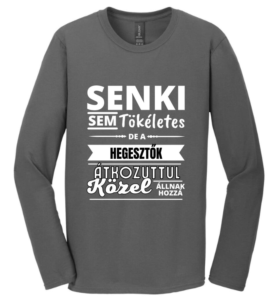 SENKI SEM TÖKÉLETES DE HEGESZTŐK