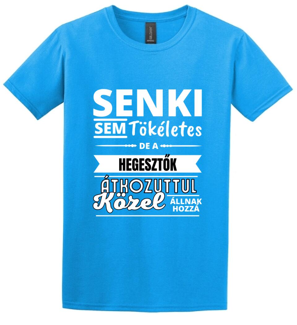 SENKI SEM TÖKÉLETES DE HEGESZTŐK
