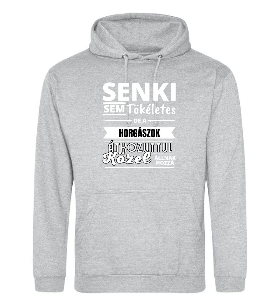 SENKI SEM TÖKÉLETES DE HORGÁSZOK