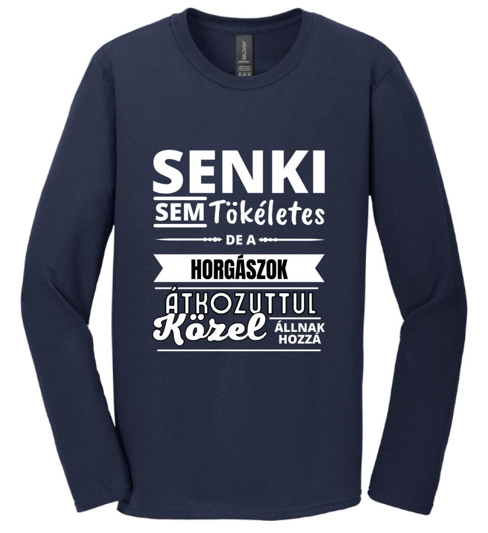SENKI SEM TÖKÉLETES DE HORGÁSZOK