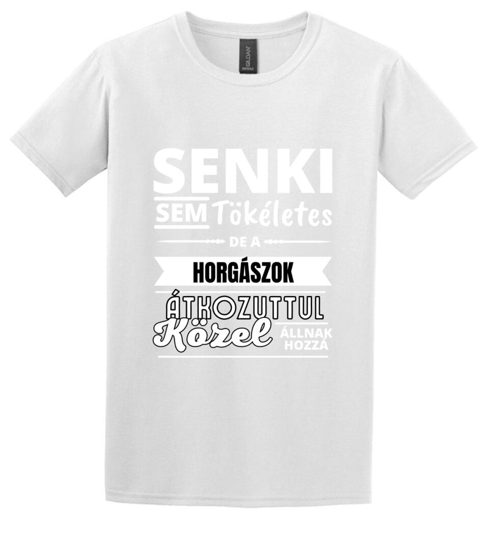 SENKI SEM TÖKÉLETES DE HORGÁSZOK