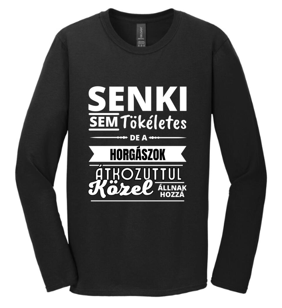 SENKI SEM TÖKÉLETES DE HORGÁSZOK